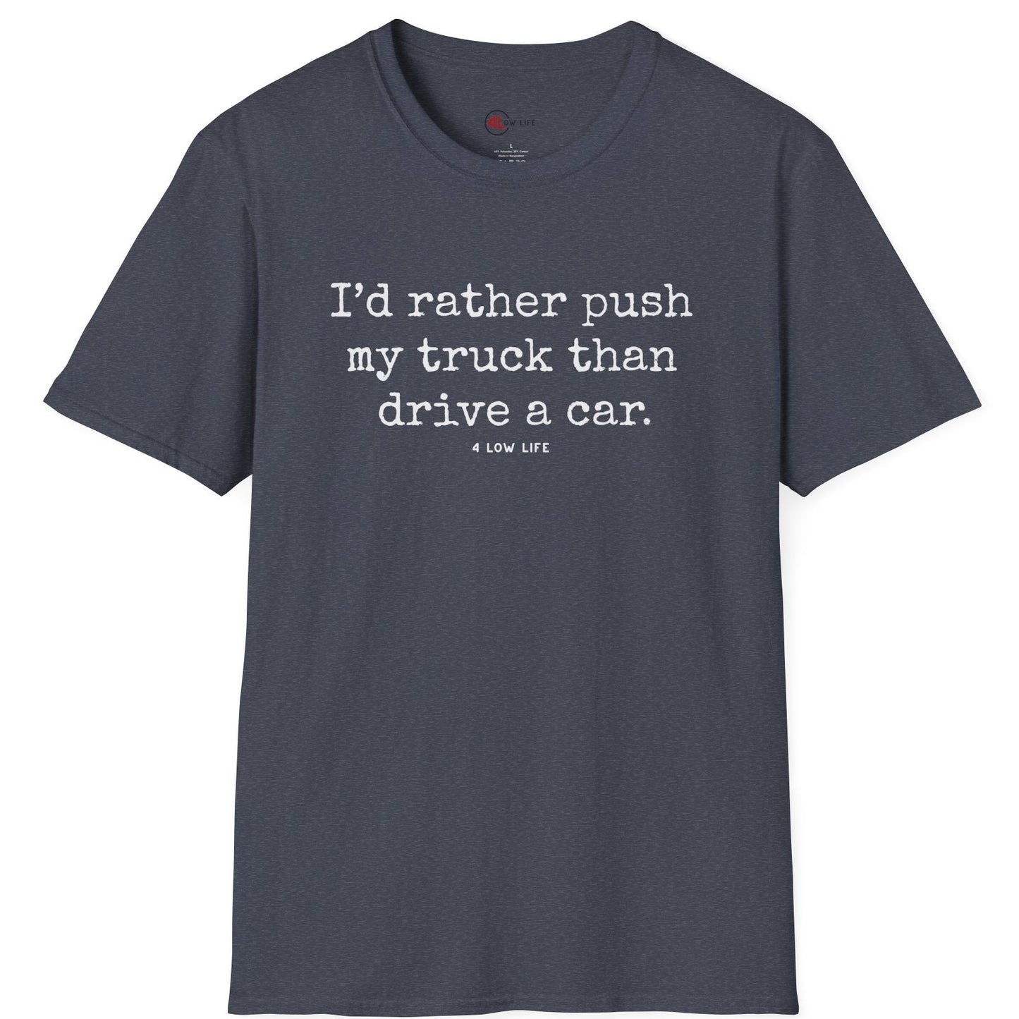 I'd Rather Push My Truck T-Shirt