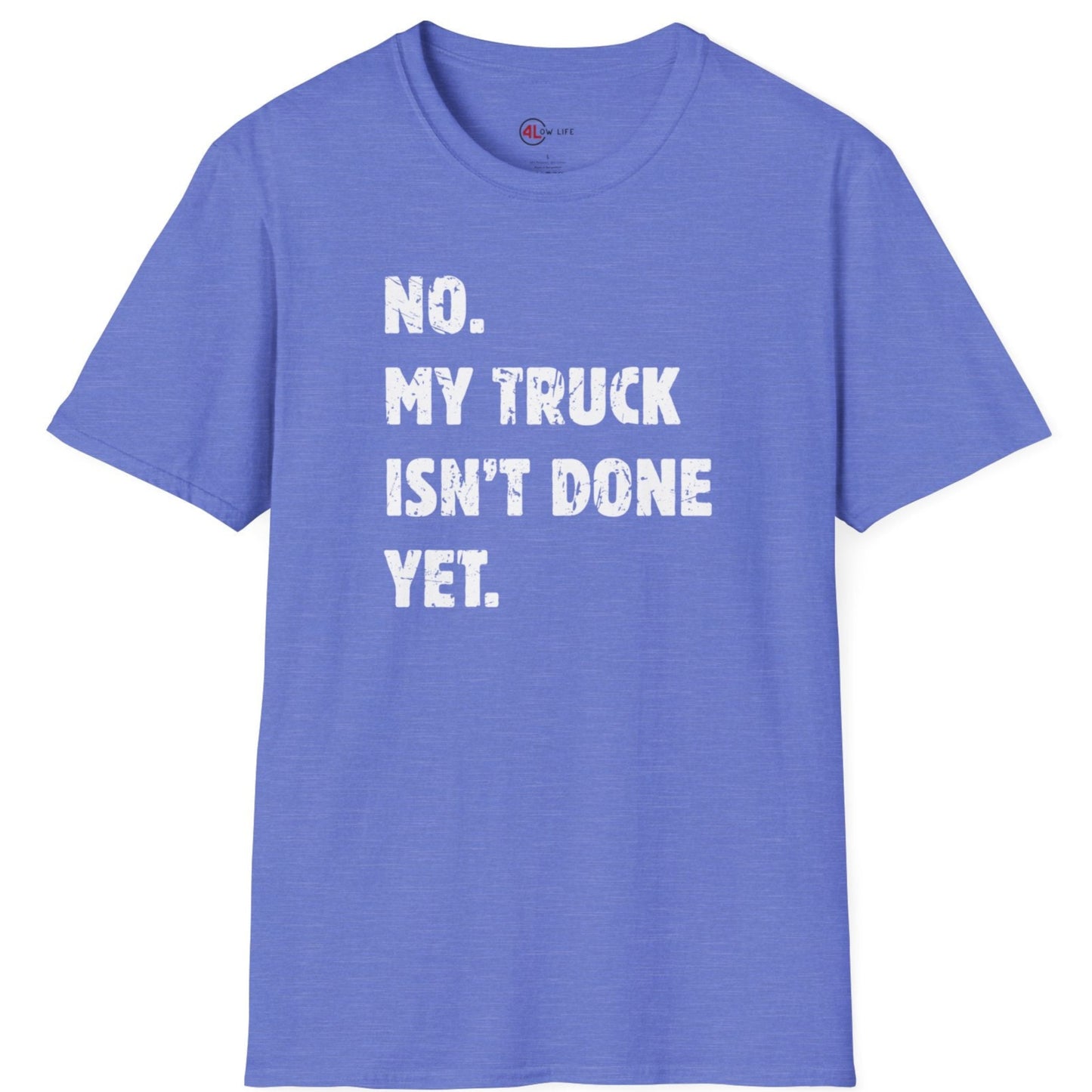 My Truck Isn't Done Yet T-Shirt