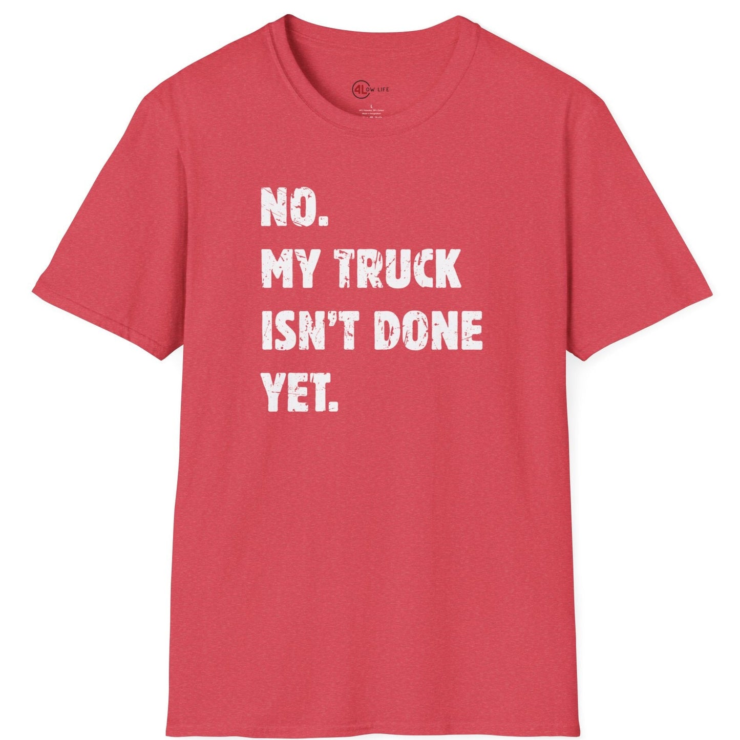 My Truck Isn't Done Yet T-Shirt