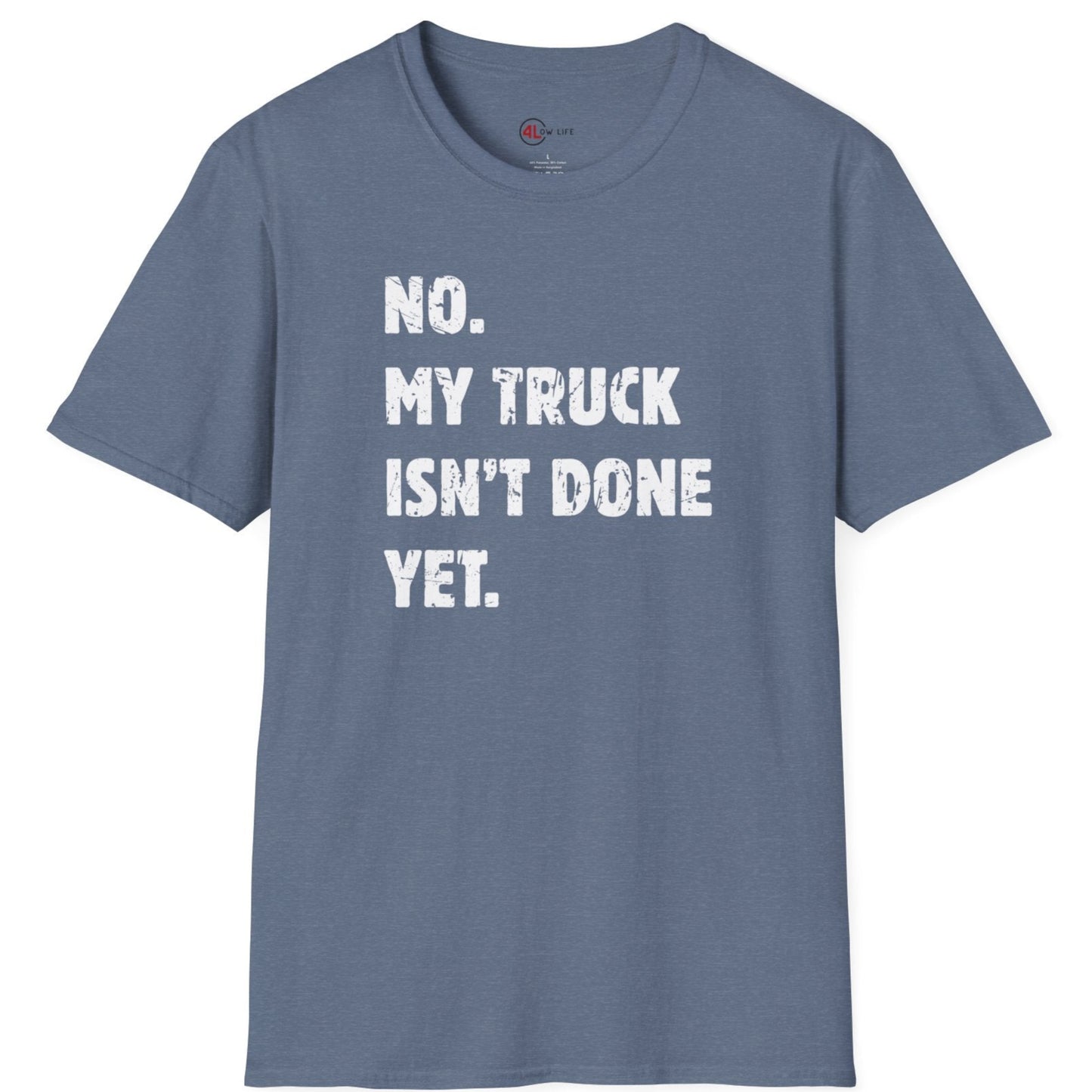 My Truck Isn't Done Yet T-Shirt