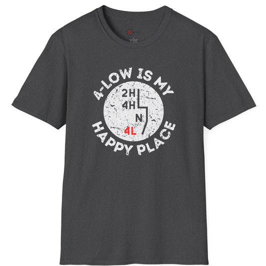 4-Low Is My Happy Place T-Shirt