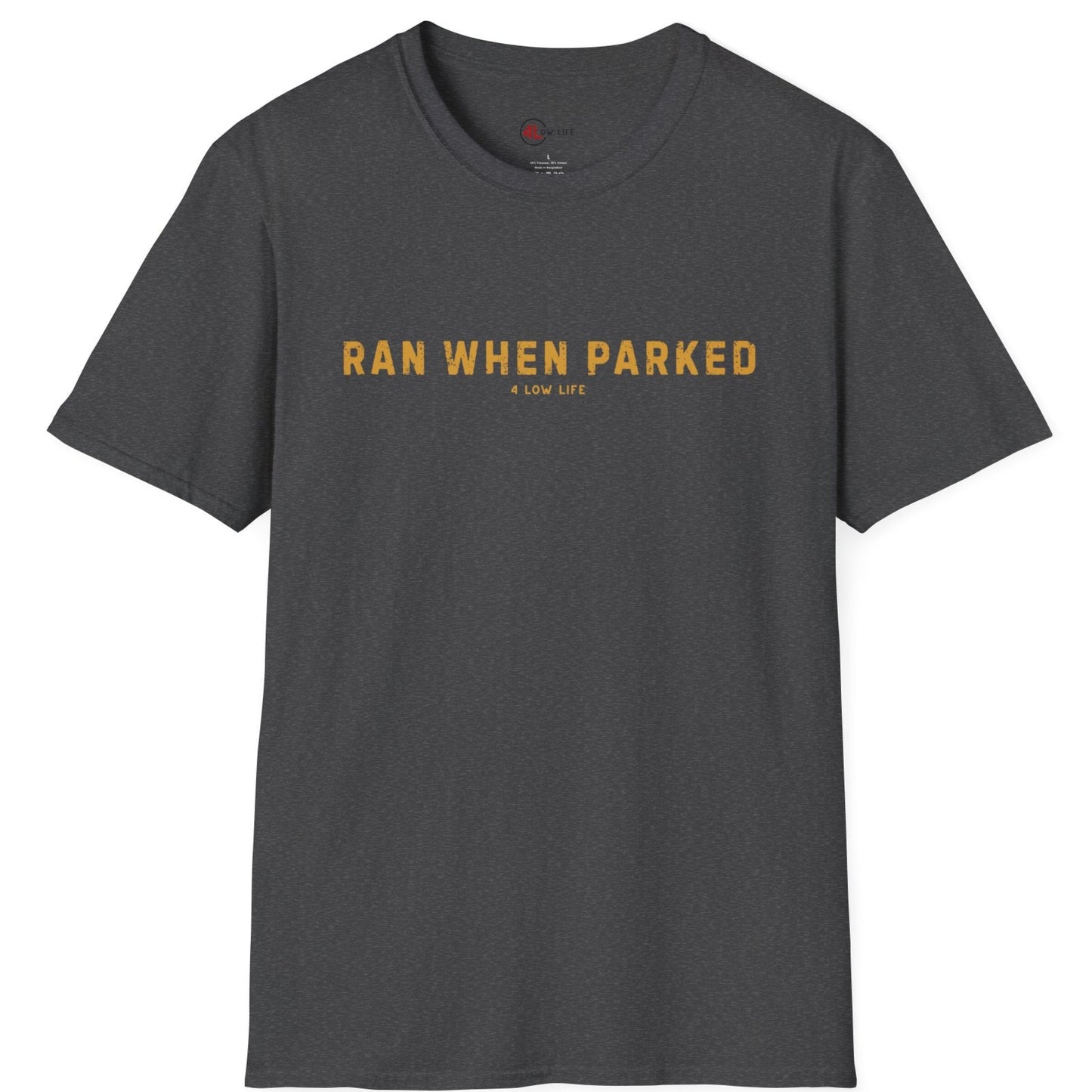 Ran When Parked T-Shirt