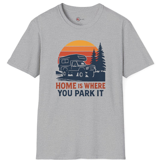 Home Is Where You Park It Truck Camper T-Shirt
