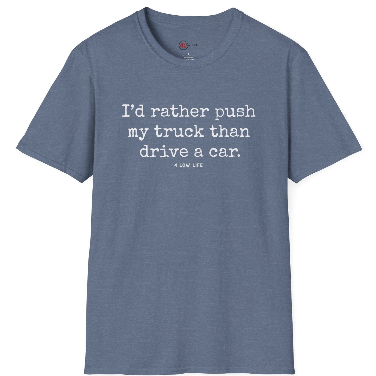 I'd Rather Push My Truck T-Shirt